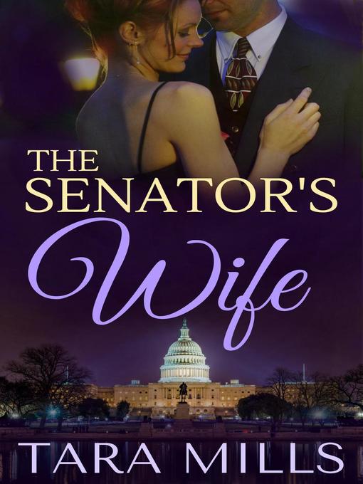 Title details for The Senator's Wife by Tara Mills - Available